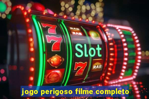 jogo perigoso filme completo